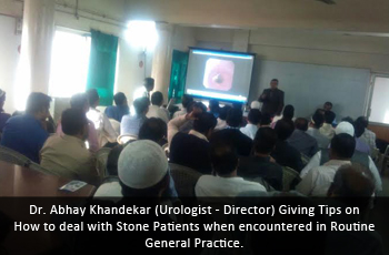 Dr. Abhay Khandekar (Urologist - Director) Giving Tips on How to deal with Stone Patients when encountered in Routine General Practice.